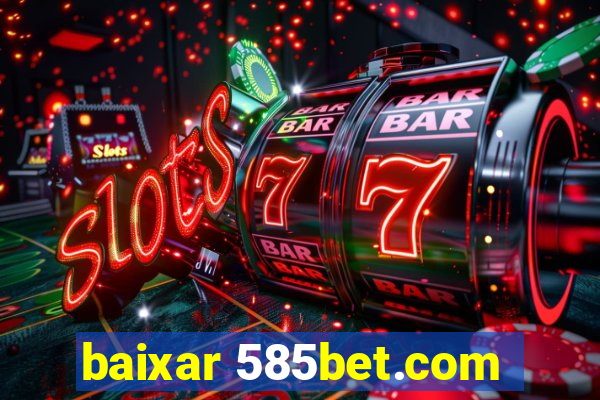 baixar 585bet.com